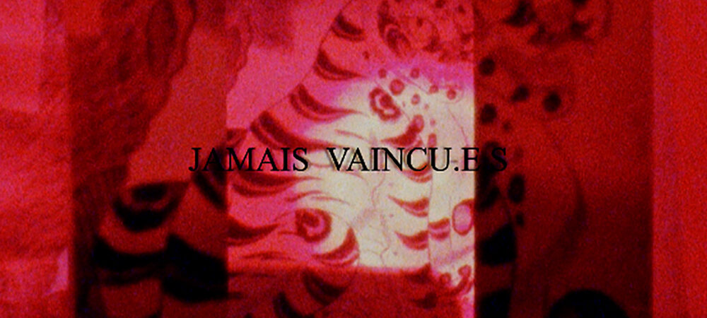 JAMAIS VAINCU·E·S